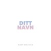 Ditt Navn - Single