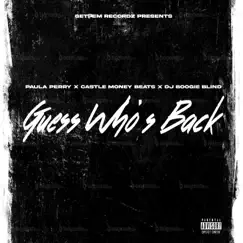 Guess Who's Back - Single by Paula Perry, Castle Money Beats & DJ Boogie Blind album reviews, ratings, credits