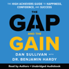 The Gap and The Gain - Dan Sullivan & Dr. Benjamin Hardy