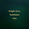 Bright Eyes (Sandunes Remix) [feat. Alev Lenz] - Single album lyrics, reviews, download