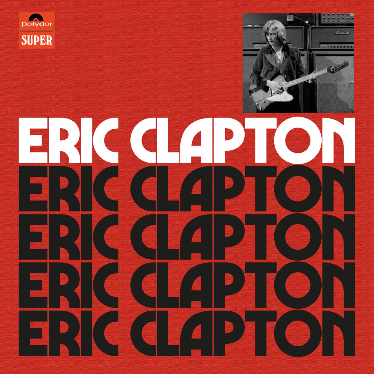 ‎Eric Clapton (Anniversary Deluxe Edition) by Eric Clapton on Apple Music