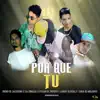 Por Que Tu (Salsa Romantica) (feat. La Cebolla, Luna, Larry El Real & Dylan El Trueno) - Single album lyrics, reviews, download