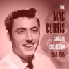 The Mac Curtis Singles Collection 1956-1965