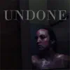 Undone (feat. CJ) - Single album lyrics, reviews, download