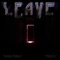 Leave (feat. Thrizzy) - Mikro Krazy lyrics