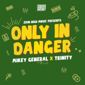 Mikey General - Only in Danger