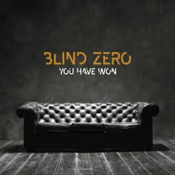 You Have Won - Single - Blind Zero You Have Won - Single - Blind Zero