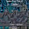 Spoken Trap: Tale of 2 Stories (EP) album lyrics, reviews, download