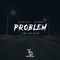 Problem (feat. SMG the Chief) - YD Snap & Jr Knightz lyrics