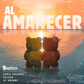 Al Amanecer (feat. Dj Dreams) - Dj Dasten, Felicia & Chris Salgado