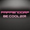 Be Cool 2011 (Djs from Mars Radio Edit) - Paffendorf lyrics