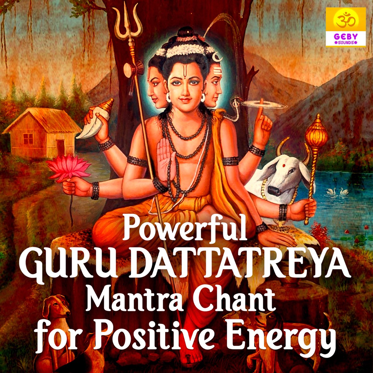 Powerful Guru Dattatreya Mantra Chant For Positive Energy - Single ...