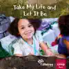 Take My Life and Let It Be - Single album lyrics, reviews, download