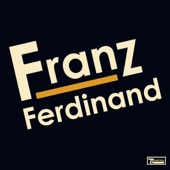 Take Me Out by Franz Ferdinand