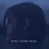 Rest Your Head - Single album lyrics, reviews, download