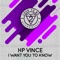 I Want You to Know - HP Vince lyrics