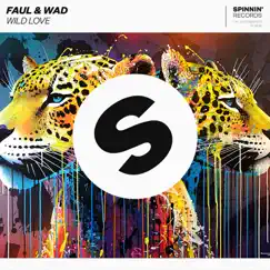 Wild Love - Single by Faul & Wad album reviews, ratings, credits