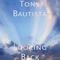 Looking Back - Tony Bautista lyrics