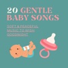 20 Gentle Baby Songs - Soft & Peaceful Music to Wish Goodnight