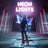 Neon Lights (feat. AXYL) - Single album lyrics, reviews, download