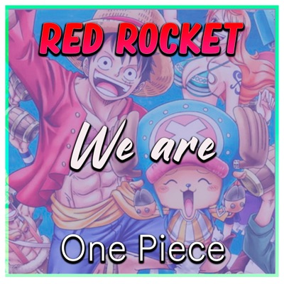 We Are One Piece Red Rocket Shazam