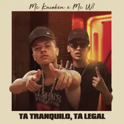 Tá Tranquilo Tá Legal - Single by MC W1 & MC Kaioken album reviews, ratings, credits