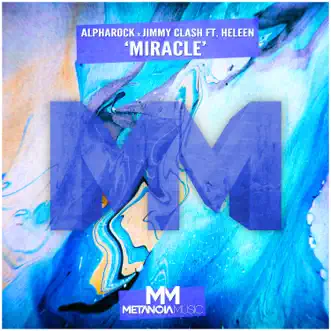 Miracle (feat. Heleen) - Single by Alpharock & Jimmy Clash album reviews, ratings, credits