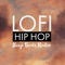 Open Season - Hip Hop Lofi, Hip-Hop Lofi Chill & Slowfi Beats lyrics