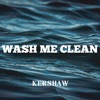 Wash Me Clean - Single