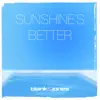 Sunshine's Better (feat. Mick Roach) - Single album lyrics, reviews, download