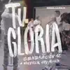 Tu Gloria (feat. Johan Manjarrés, Aaron Moses & Laila Olivera) - EP album lyrics, reviews, download