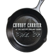 Chubby Carrier & The Bayou Swamp Band - Blackpot