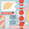 Ferns and Stuff - EP