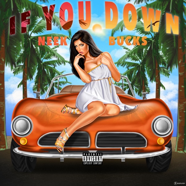 Neek Bucks - If You Down