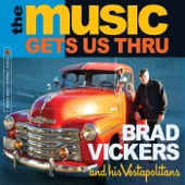 Brad Vickers & His Vestapolitans - The Music Gets Us Thru