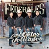 Los Nuevos Federales - Los Ojitos Volteados
