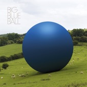 Big Blue Ball - Whole Thing