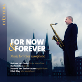 Various Composers: For Now & Forever (feat. Martien Maas, Susanne van Zoelen-Lucker & Elliot Riley) - Andreas van Zoelen, Martien Maas, Susanne van Zoelen-Lucker & Elliot Riley