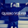 Quiero Volver - Single