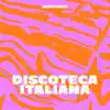Discoteca Italiana - EP album lyrics, reviews, download