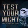 Test Your Might - Single album lyrics, reviews, download