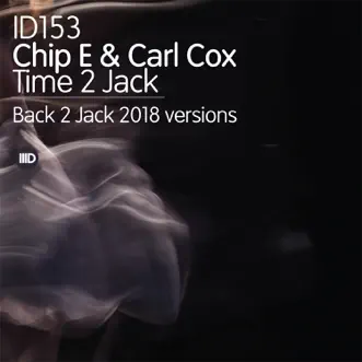 Time 2 Jack - Single by Chip E. & Carl Cox album reviews, ratings, credits