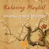 Amazing Chinese Melodies, Relaxing Playlist album lyrics, reviews, download