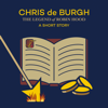 The Legend of Robin Hood: A Short Story - Chris de Burgh