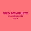 Italian Classics: Fred Bongusto, Vol. 1