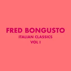 Italian Classics: Fred Bongusto, Vol. 1 - Fred Bongusto