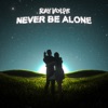 Never Be Alone - Single