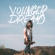 YOUNGER DREAMS cover art