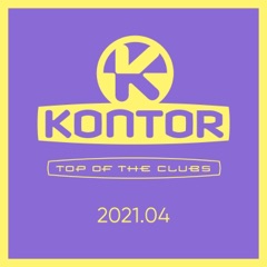 Kontor Top of the Clubs 2021.04 (DJ Mix)