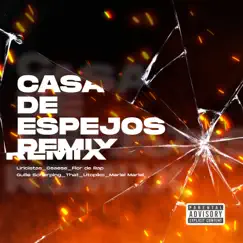 Casa de Espejos (Remix) [feat. Guille Scherping, Mariel Mariel, Utopiko & that] - Single by Liricistas, Flor De Rap & Ceaese album reviews, ratings, credits